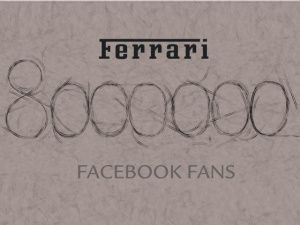 Ferrari 8,000,000 Facebook fans Ferrari 8,000,000 Facebook fans